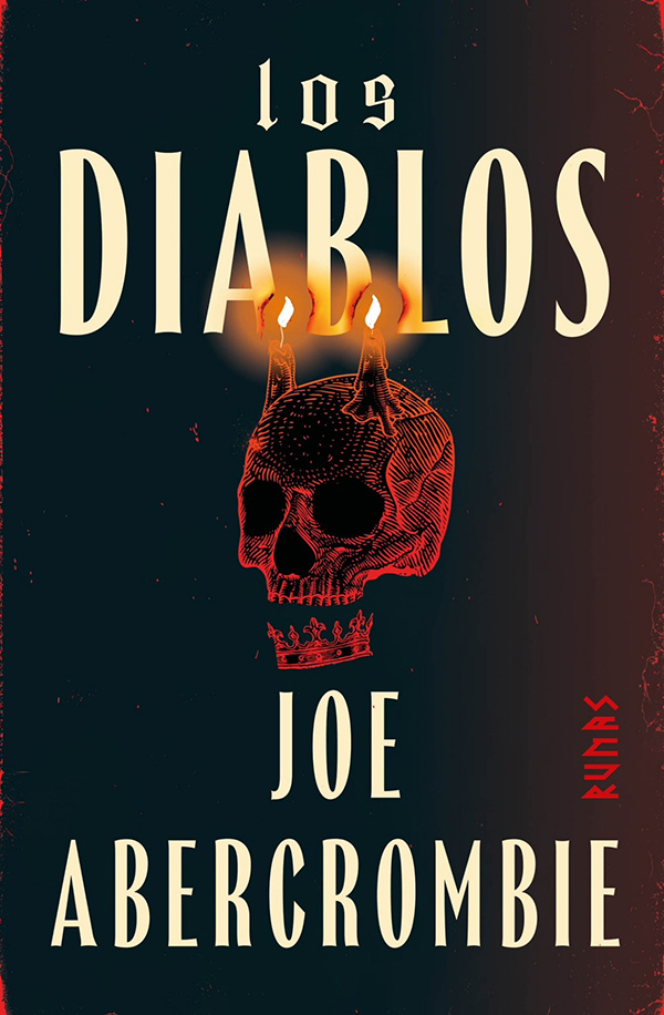 Cubierta española de «Los diablos» de Abercrombie. Además del título, el autor y el logo del sello Runas, aparece sobre fondo oscuro una calavera roja cuya mandíbula inferior es una corona, con cuernos encendidos como velas y chamuscando un poco las letras del título.