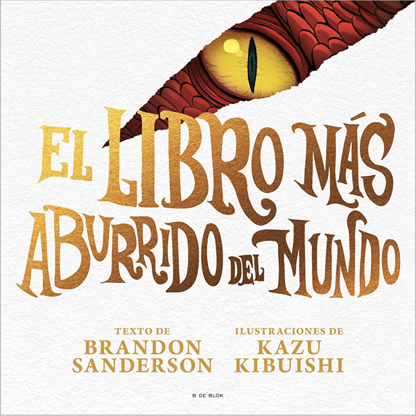 Cubierta de «El libro más aburrido del mundo». Cuadrada, blanca y con el título y los autores en tonos dorados. Una raja en la parte superior de la cubierta deja ver escamas rojas y un ojo malvado de dragón.