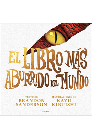 Cubierta de «El libro más aburrido del mundo». Cuadrada, blanca y con el título y los autores en tonos dorados. Una raja en la parte superior de la cubierta deja ver escamas rojas y un ojo malvado de dragón.